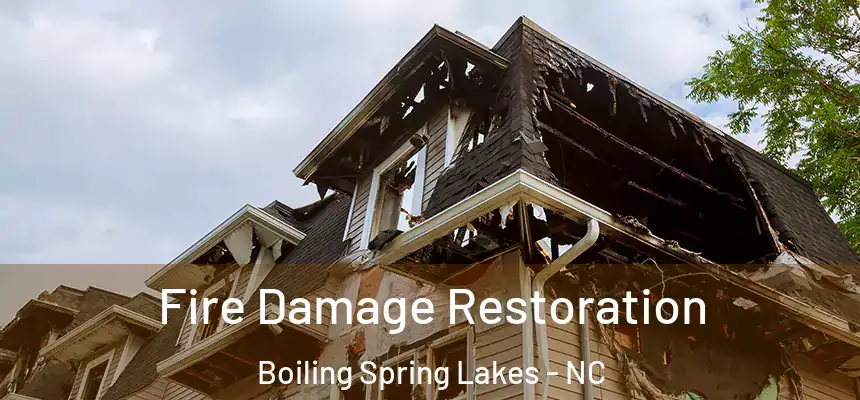 Fire Damage Restoration Boiling Spring Lakes - NC