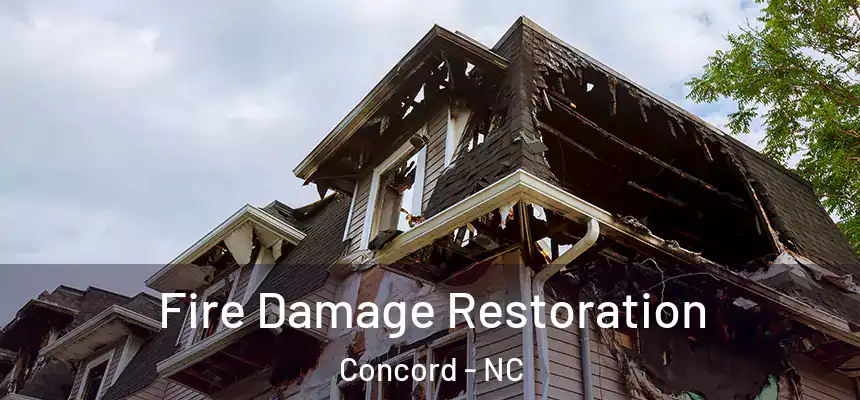  Fire Damage Restoration Concord - NC
