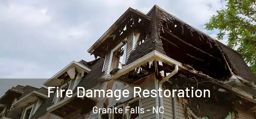 Fire Damage Restoration Granite Falls - NC