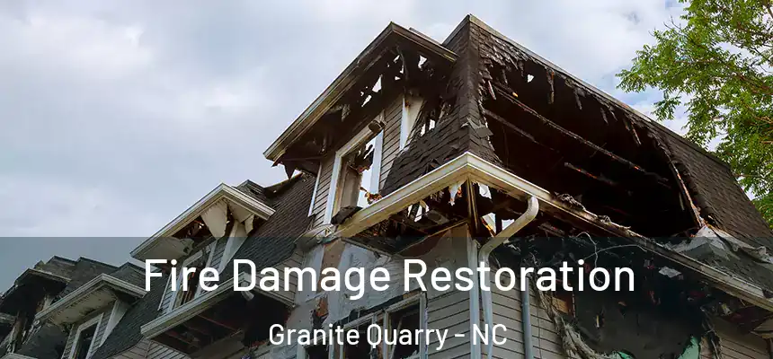  Fire Damage Restoration Granite Quarry - NC