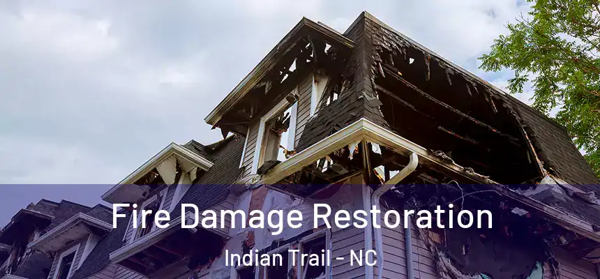 Fire Damage Restoration Indian Trail - NC