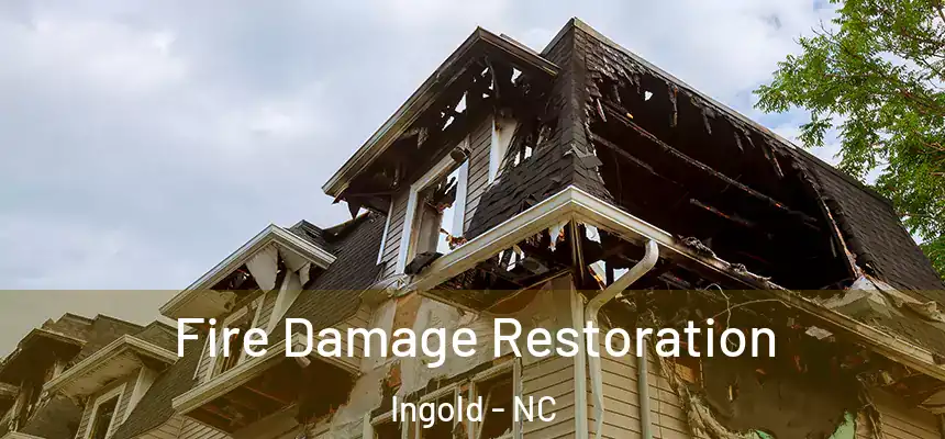  Fire Damage Restoration Ingold - NC