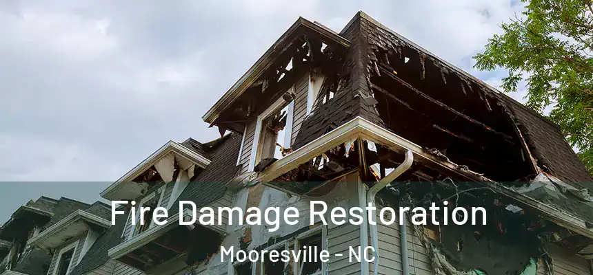 Fire Damage Restoration Mooresville - NC