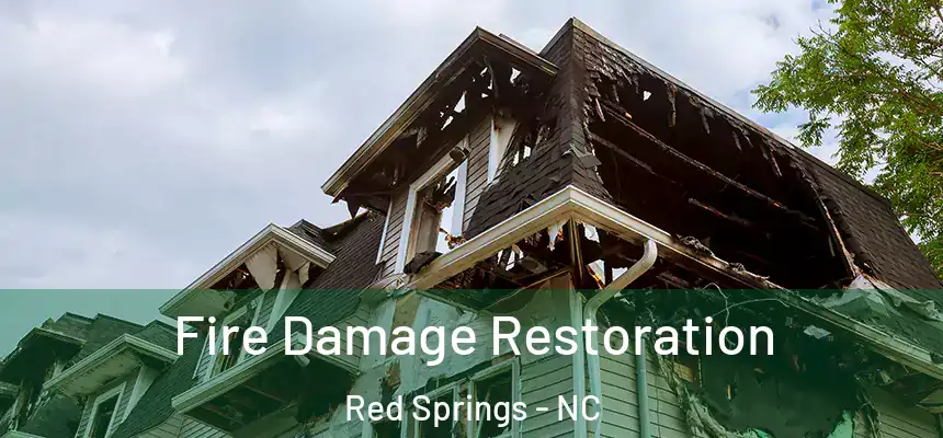  Fire Damage Restoration Red Springs - NC