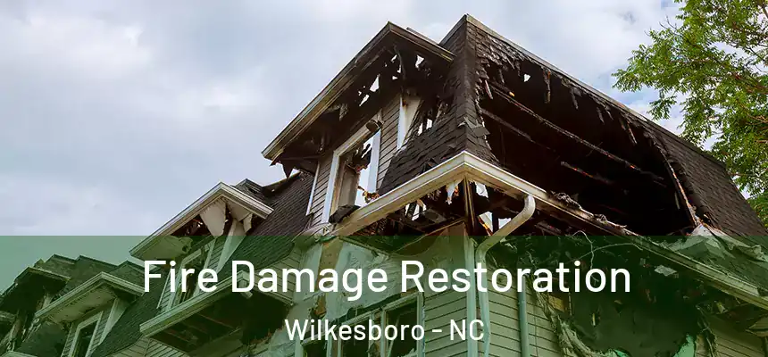 Fire Damage Restoration Wilkesboro - NC