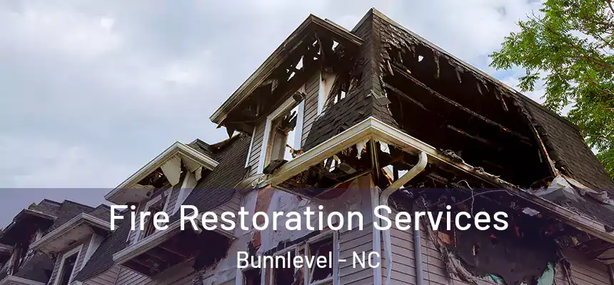  Fire Restoration Services Bunnlevel - NC