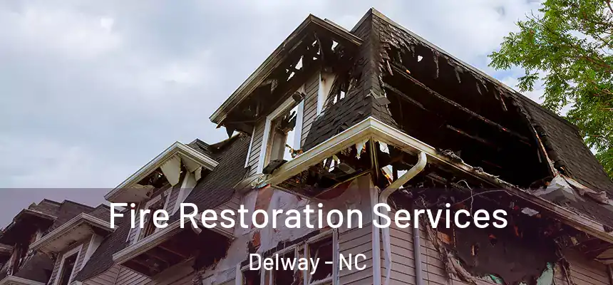  Fire Restoration Services Delway - NC