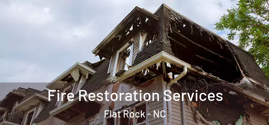  Fire Restoration Services Flat Rock - NC