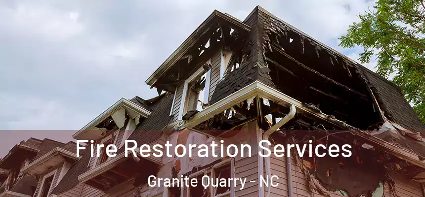 Fire Restoration Services Granite Quarry - NC