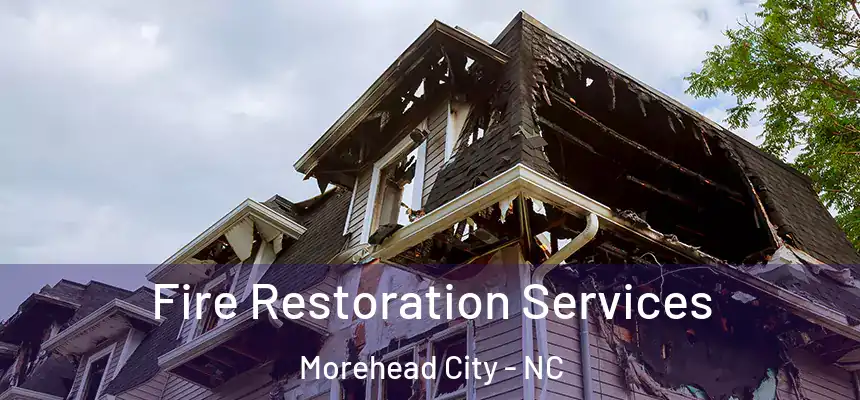  Fire Restoration Services Morehead City - NC