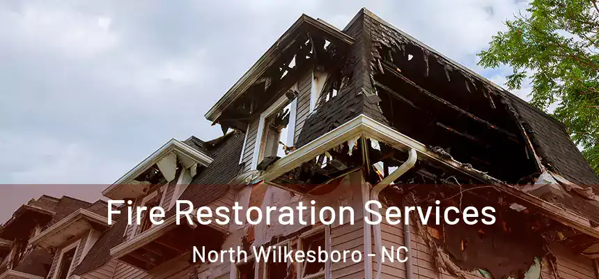 Fire Restoration Services North Wilkesboro - NC