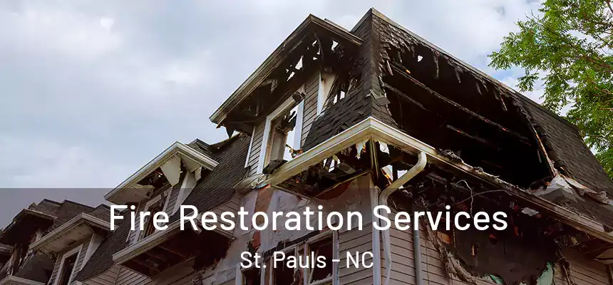 Fire Restoration Services St. Pauls - NC
