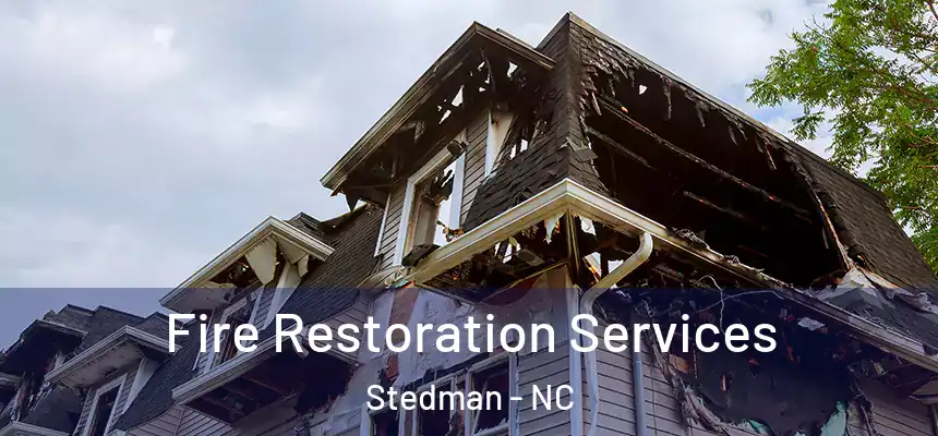 Fire Restoration Services Stedman - NC