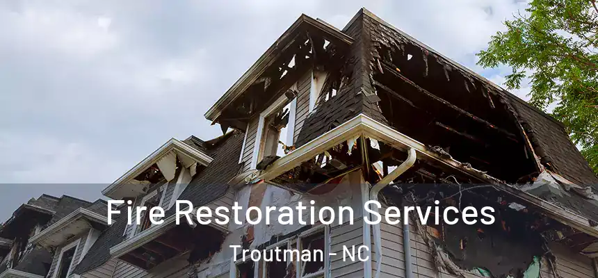  Fire Restoration Services Troutman - NC