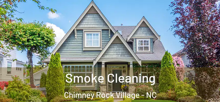Smoke Cleaning Chimney Rock Village - NC