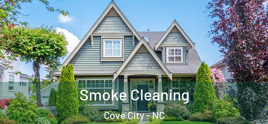  Smoke Cleaning Cove City - NC