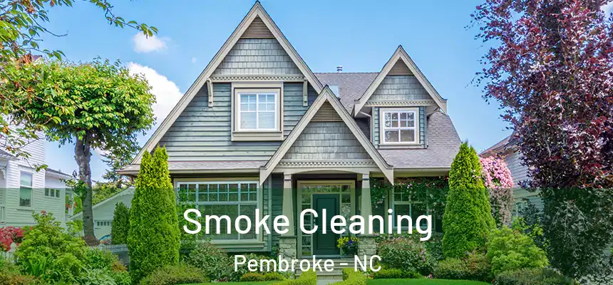 Smoke Cleaning Pembroke - NC