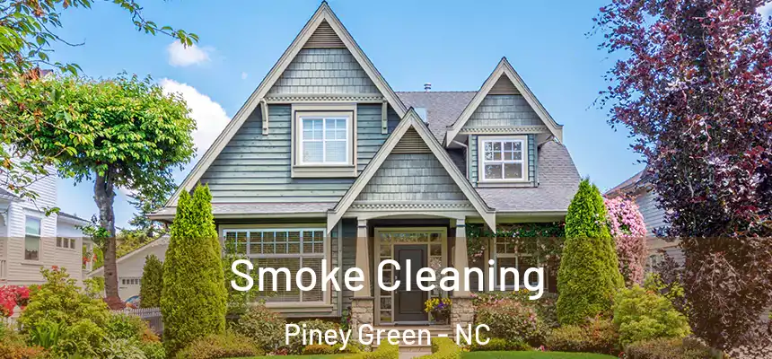 Smoke Cleaning Piney Green - NC