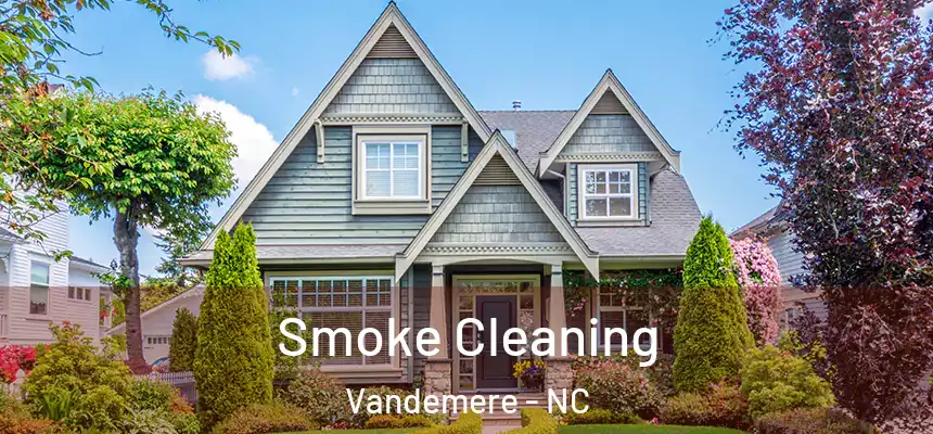 Smoke Cleaning Vandemere - NC