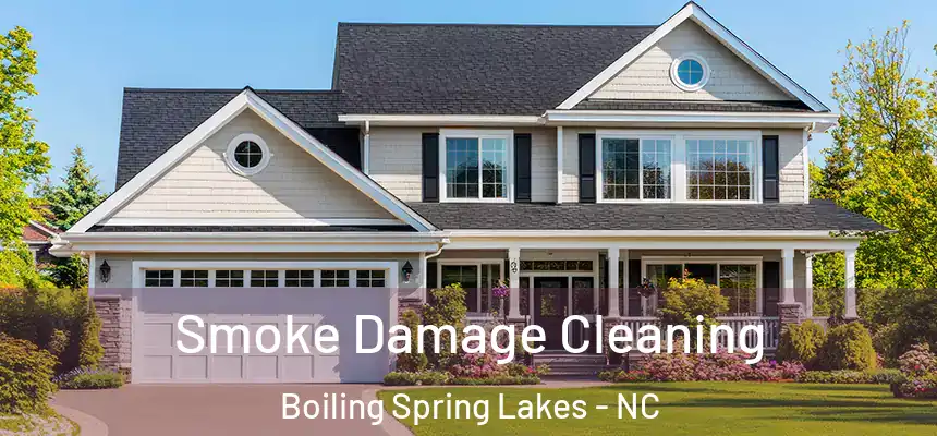  Smoke Damage Cleaning Boiling Spring Lakes - NC