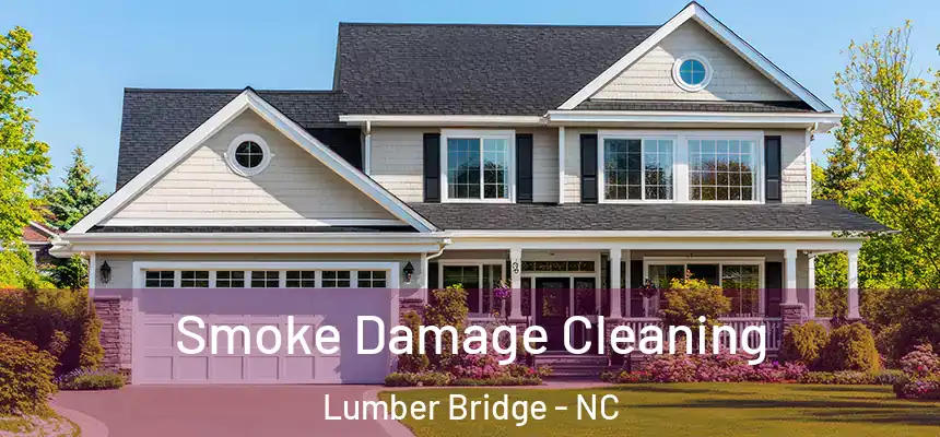  Smoke Damage Cleaning Lumber Bridge - NC
