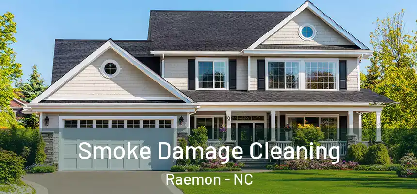 Smoke Damage Cleaning Raemon - NC